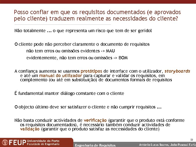 Posso confiar em que os requisitos documentados (e aprovados pelo cliente) traduzem realmente as