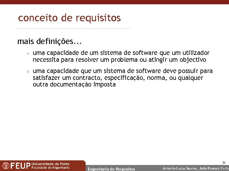 conceito de requisitos mais definições. . . ↳ uma capacidade de um sistema de