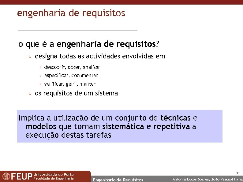 engenharia de requisitos o que é a engenharia de requisitos? ↳ designa todas as
