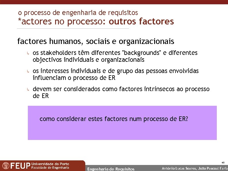 o processo de engenharia de requisitos *actores no processo: outros factores humanos, sociais e
