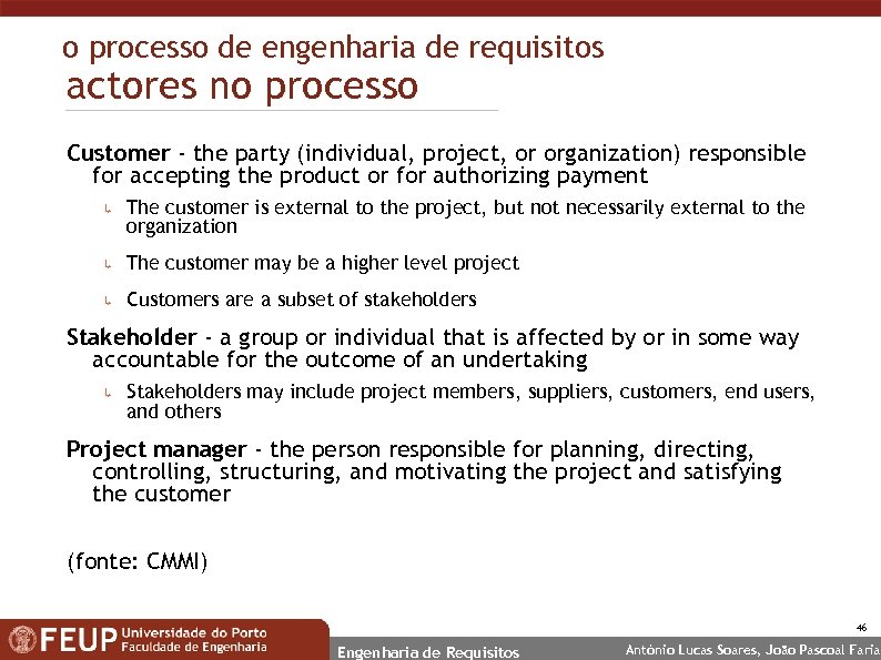 o processo de engenharia de requisitos actores no processo Customer - the party (individual,