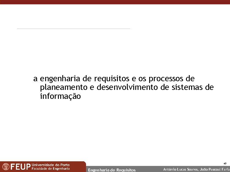 a engenharia de requisitos e os processos de planeamento e desenvolvimento de sistemas de