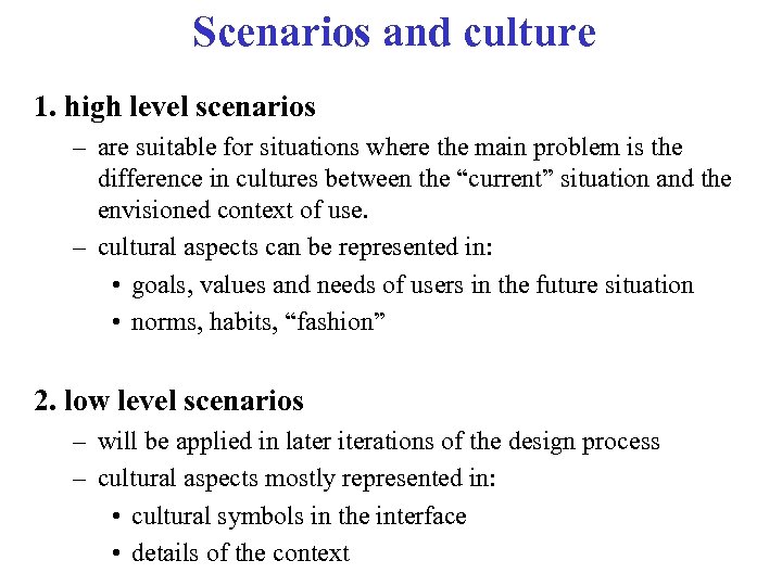 Scenarios and culture 1. high level scenarios – are suitable for situations where the