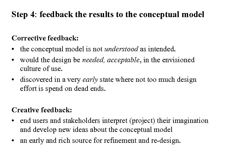 Step 4: feedback the results to the conceptual model Corrective feedback: • the conceptual