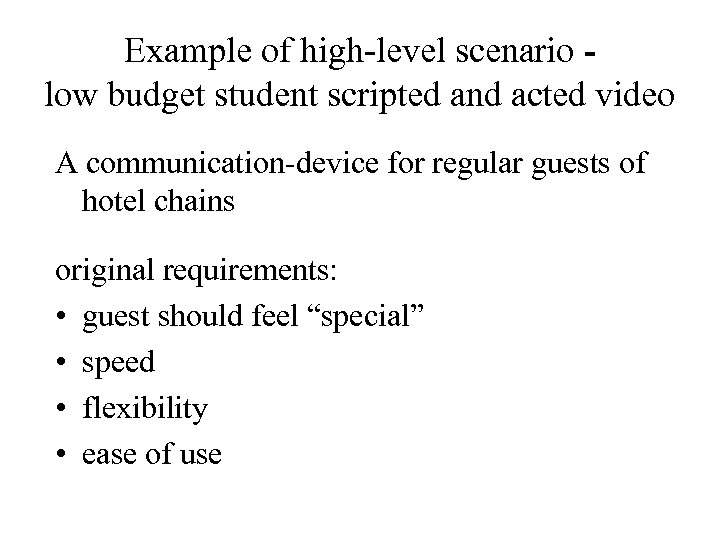 Example of high-level scenario low budget student scripted and acted video A communication-device for