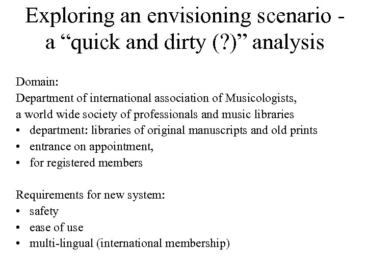 Exploring an envisioning scenario a “quick and dirty (? )” analysis Domain: Department of