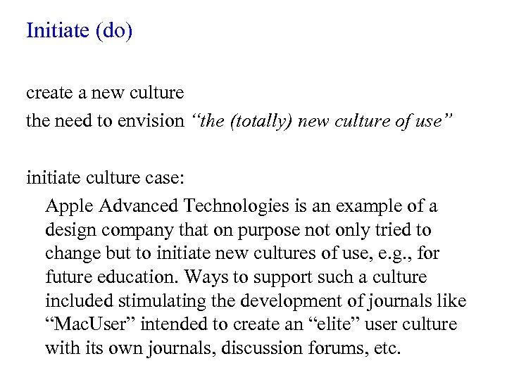 Initiate (do) create a new culture the need to envision “the (totally) new culture