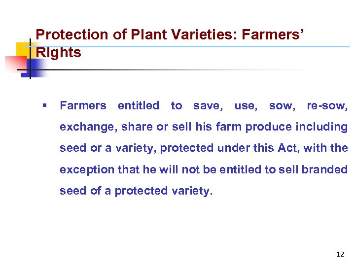 Protection of Plant Varieties: Farmers’ Rights § Farmers entitled to save, use, sow, re-sow,
