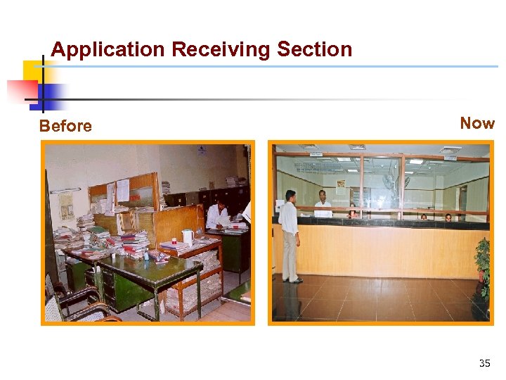 Application Receiving Section Before Now 35 