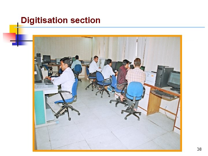Digitisation section 38 