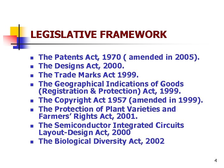 LEGISLATIVE FRAMEWORK n n n n The Patents Act, 1970 ( amended in 2005).