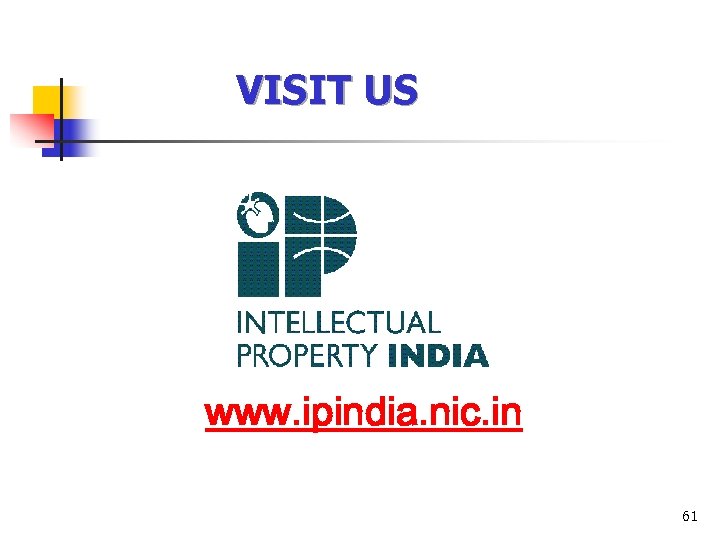 VISIT US www. ipindia. nic. in 61 