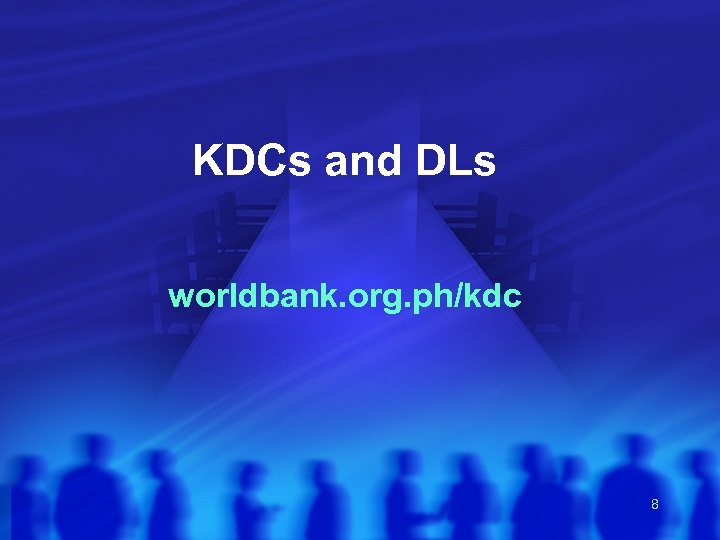 KDCs and DLs worldbank. org. ph/kdc 8 