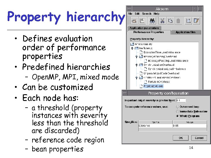 Property hierarchy • Defines evaluation order of performance properties • Predefined hierarchies – Open.