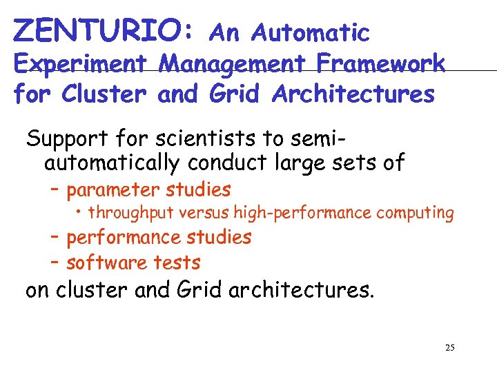 ZENTURIO: An Automatic Experiment Management Framework for Cluster and Grid Architectures Support for scientists