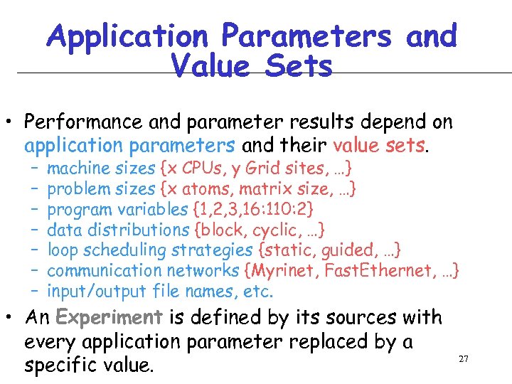 Application Parameters and Value Sets • Performance and parameter results depend on application parameters