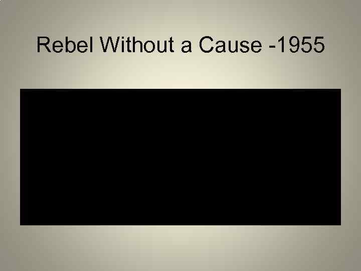 Rebel Without a Cause -1955 