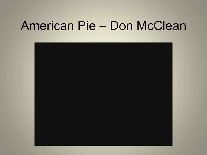 American Pie – Don Mc. Clean 