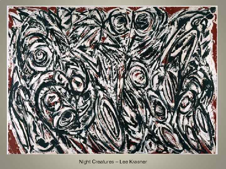 Night Creatures – Lee Krasner 