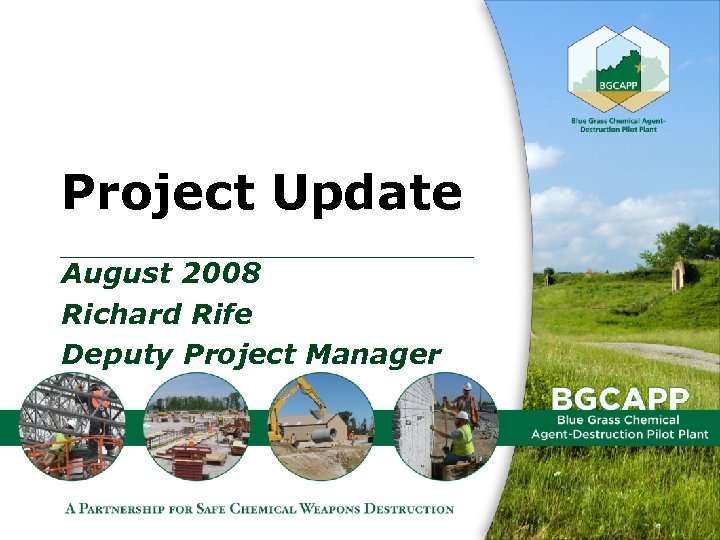 Project Update August 2008 Richard Rife Deputy Project Manager 