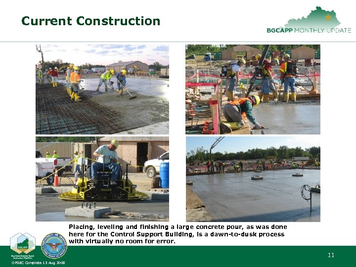 Current Construction Placing, leveling and finishing a large concrete pour, as was done here