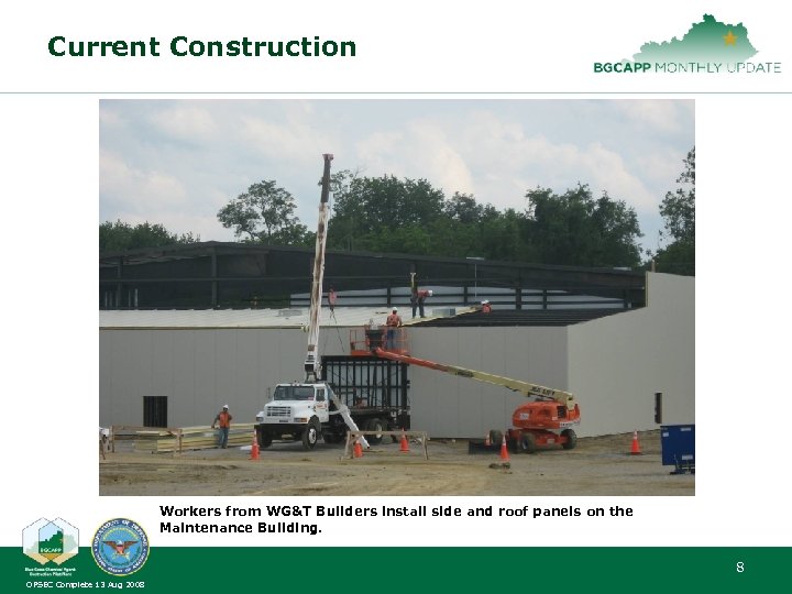 Current Construction Workers from WG&T Builders install side and roof panels on the Maintenance