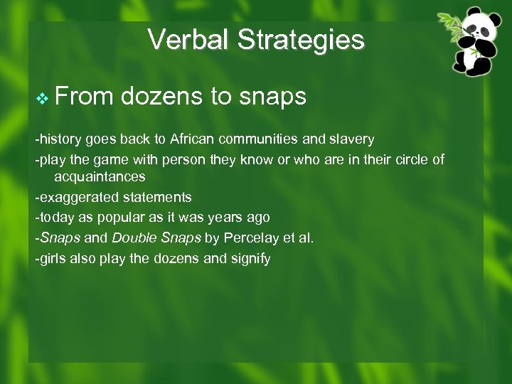 Verbal Strategies v From dozens to snaps -history goes back to African communities and