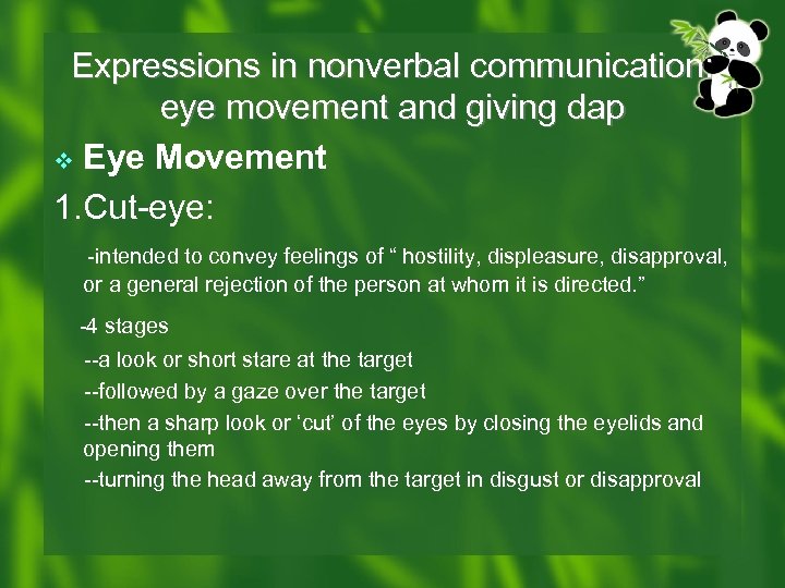 Expressions in nonverbal communication: eye movement and giving dap v Eye Movement 1. Cut-eye: