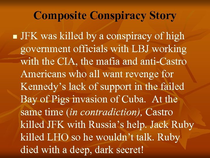 Composite Conspiracy Story n JFK was killed by a conspiracy of high government officials