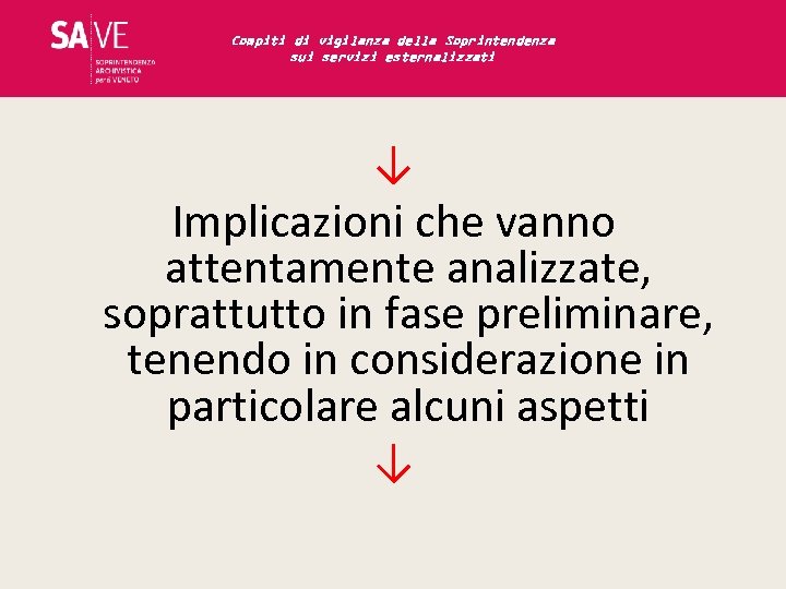 Compiti di vigilanza della Soprintendenza sui servizi esternalizzati ↓ Implicazioni che vanno attentamente analizzate,