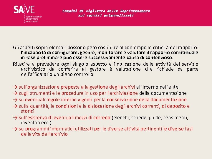 Compiti di vigilanza della Soprintendenza sui servizi esternalizzati Gli aspetti sopra elencati possono però