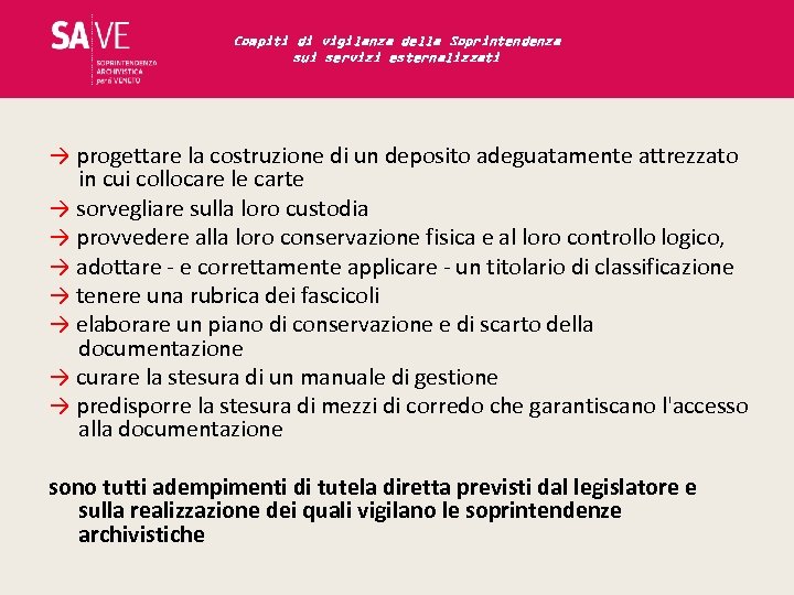 Compiti di vigilanza della Soprintendenza sui servizi esternalizzati → progettare la costruzione di un