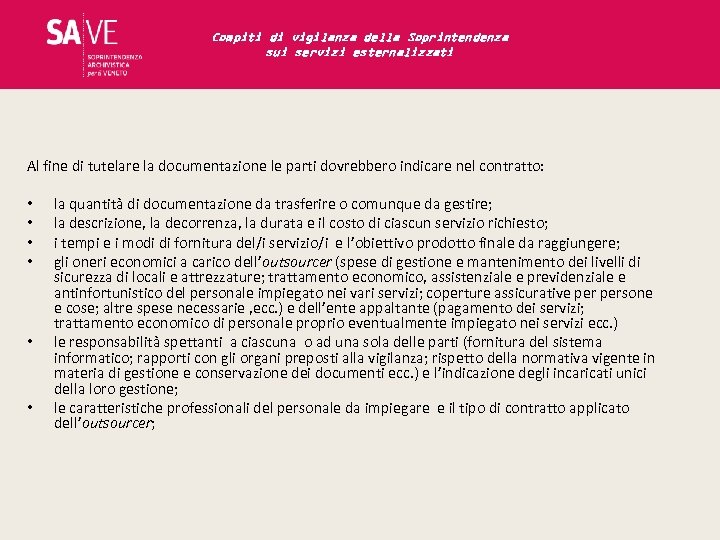 Compiti di vigilanza della Soprintendenza sui servizi esternalizzati Al fine di tutelare la documentazione