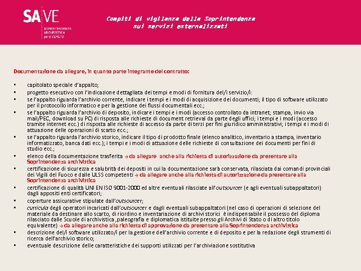 Compiti di vigilanza della Soprintendenza sui servizi esternalizzati Documentazione da allegare, in quanto parte