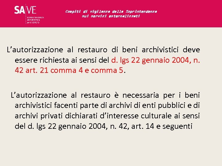 Compiti di vigilanza della Soprintendenza sui servizi esternalizzati L’autorizzazione al restauro di beni archivistici