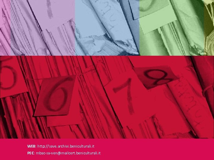 WEB: http: //save. archivi. beniculturali. it PEC: mbac-sa-ven@mailcert. beniculturali. it 