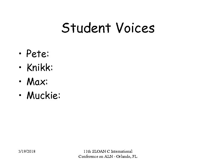 Student Voices • • Pete: Knikk: Max: Muckie: 3/19/2018 11 th SLOAN C International
