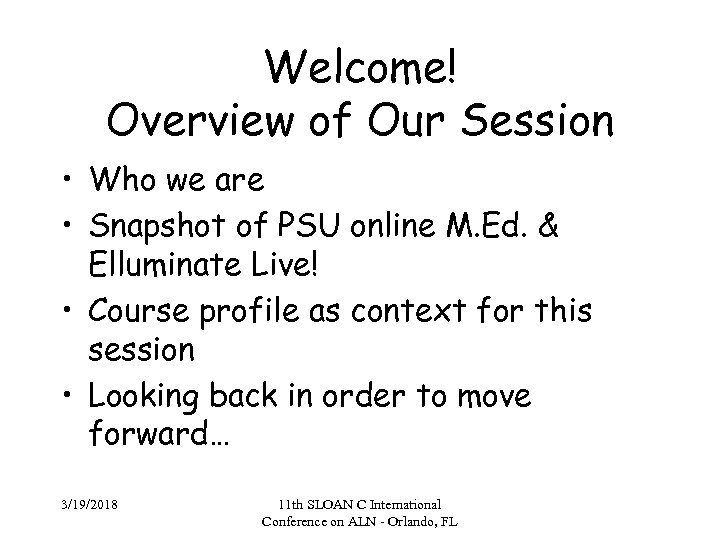 Welcome! Overview of Our Session • Who we are • Snapshot of PSU online