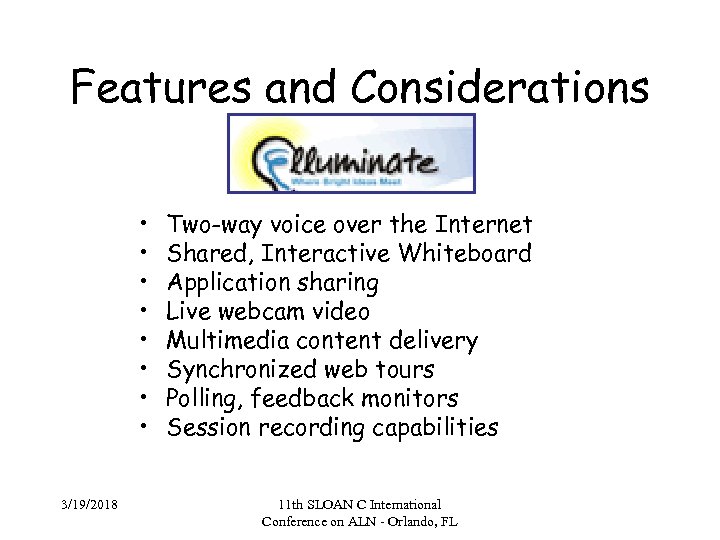 Features and Considerations • • 3/19/2018 Two-way voice over the Internet Shared, Interactive Whiteboard