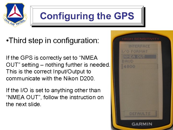 Configuring the GPS • Third step in configuration: If the GPS is correctly set