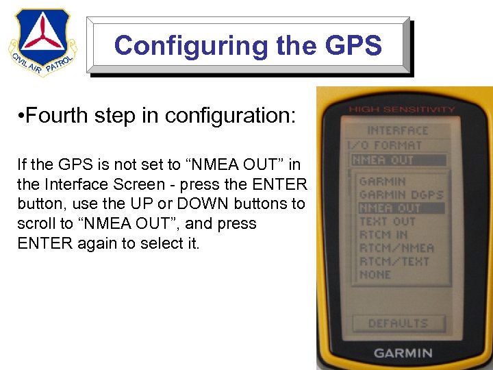 Configuring the GPS • Fourth step in configuration: If the GPS is not set