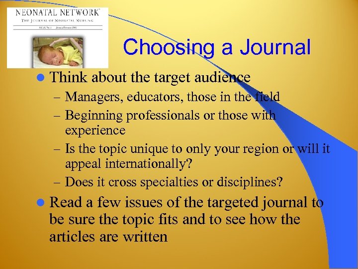 Choosing a Journal l Think about the target audience – Managers, educators, those in