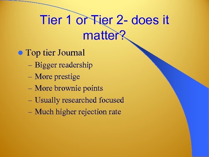 Tier 1 or Tier 2 - does it matter? l Top tier Journal –