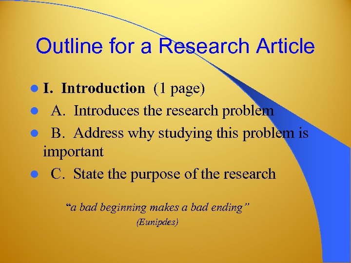 Outline for a Research Article l I. Introduction (1 page) l A. Introduces the