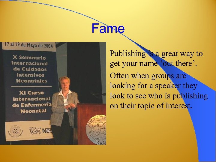 Fame Publishing is a great way to get your name ‘out there’. l Often