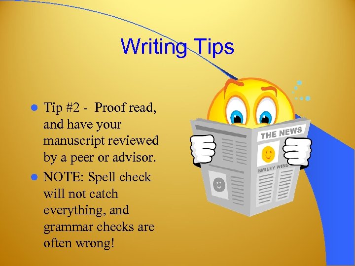 Writing Tips Tip #2 - Proof read, and have your manuscript reviewed by a