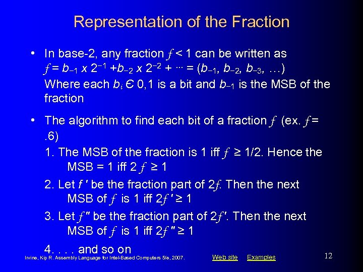 Representation of the Fraction • In base-2, any fraction f < 1 can be