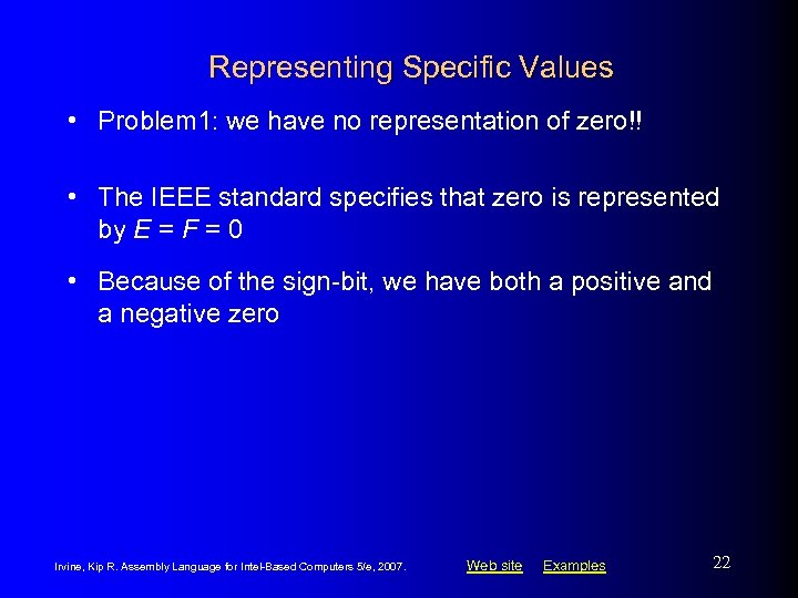 Representing Specific Values • Problem 1: we have no representation of zero!! • The