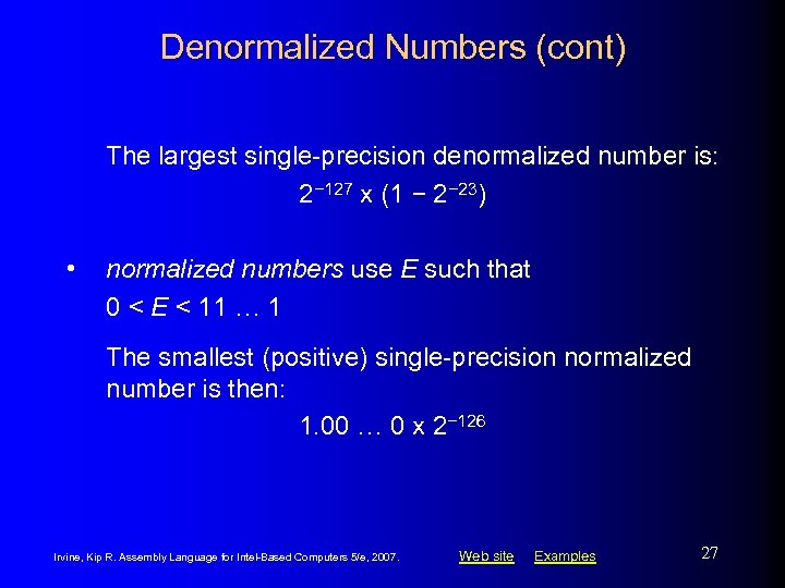 Denormalized Numbers (cont) The largest single-precision denormalized number is: 2− 127 x (1 −