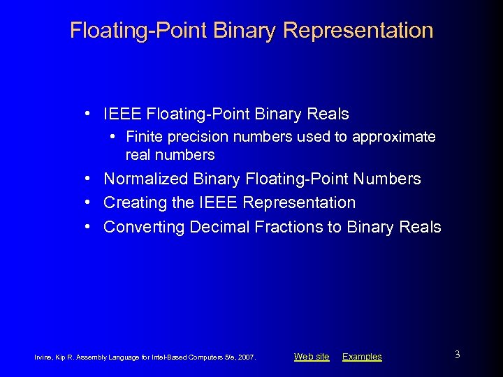 Floating-Point Binary Representation • IEEE Floating-Point Binary Reals • Finite precision numbers used to